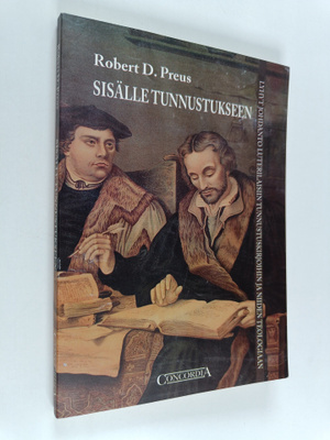 Robert D. Preus : Sisälle tunnustukseen