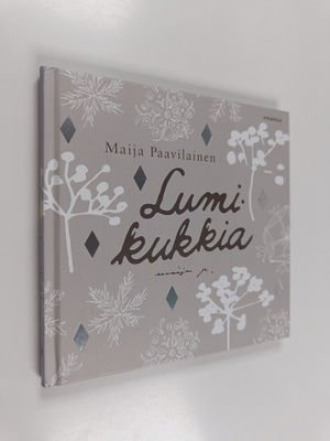 Maija Paavilainen : Lumikukkia