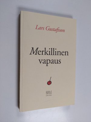 Lars Gustafsson : Merkillinen vapaus