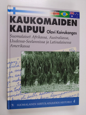 Olavi Koivukangas : Kaukomaiden kaipuu : suomalaiset Afri...