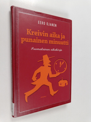 Eero Ojanen : Kreivin aika ja punainen minuutti : suomala...