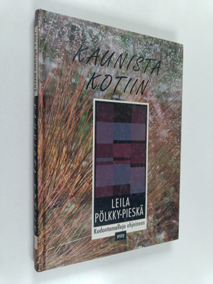 Leila Pölkky-Pieskä : Kaunista kotiin : kudontamalleja oh...