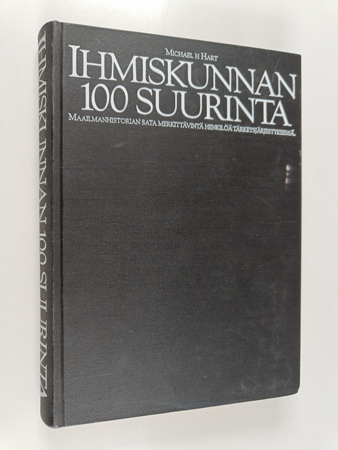 Michael H. Hart : Ihmiskunnan 100 suurinta : maailmanhist...
