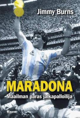 Jimmy Burns : Maradona Maailman paras jalkapalloilija ?