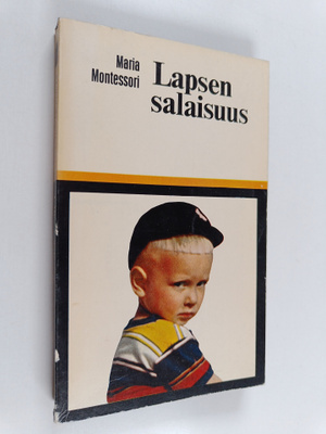 Maria Montessori : Lapsen salaisuus