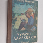 Aarni Penttilä : Hyvästi, aapiskukko : alakansakoulun toi... - pikkukuva 1