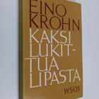 Eino Krohn : Kaksi lukittua lipasta : tutkielma kirjallis... - pikkukuva 1