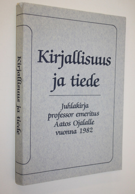 Kirjallisuus ja tiede : juhlakirja professor emeritus Aat...