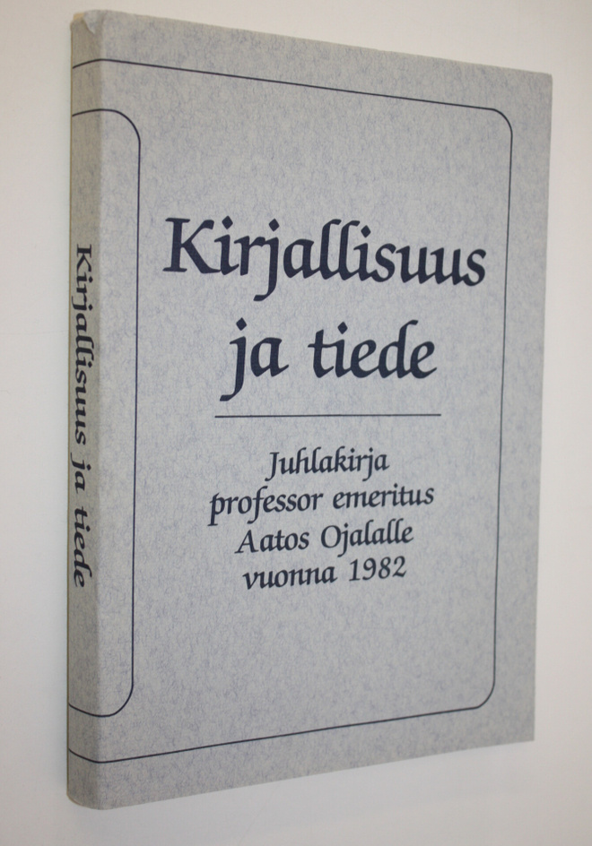 Kirjallisuus ja tiede : juhlakirja professor emeritus Aat...