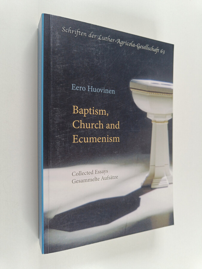 Eero Huovinen : Baptism, church and ecumenism : collected...