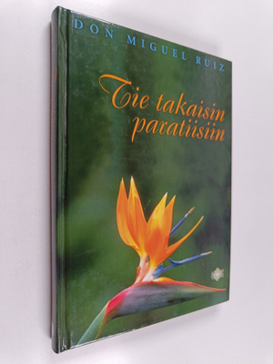 Miguel Ruiz : Tie takaisin paratiisiin