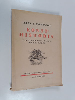 Axel L. Romdahl : Konsthistoria : i skildringar och övers...
