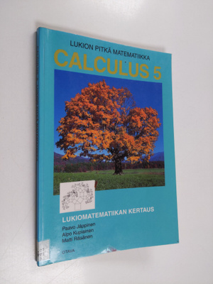 Paavo Jäppinen : Calculus. 5 : Lukiomatematiikan kertaus