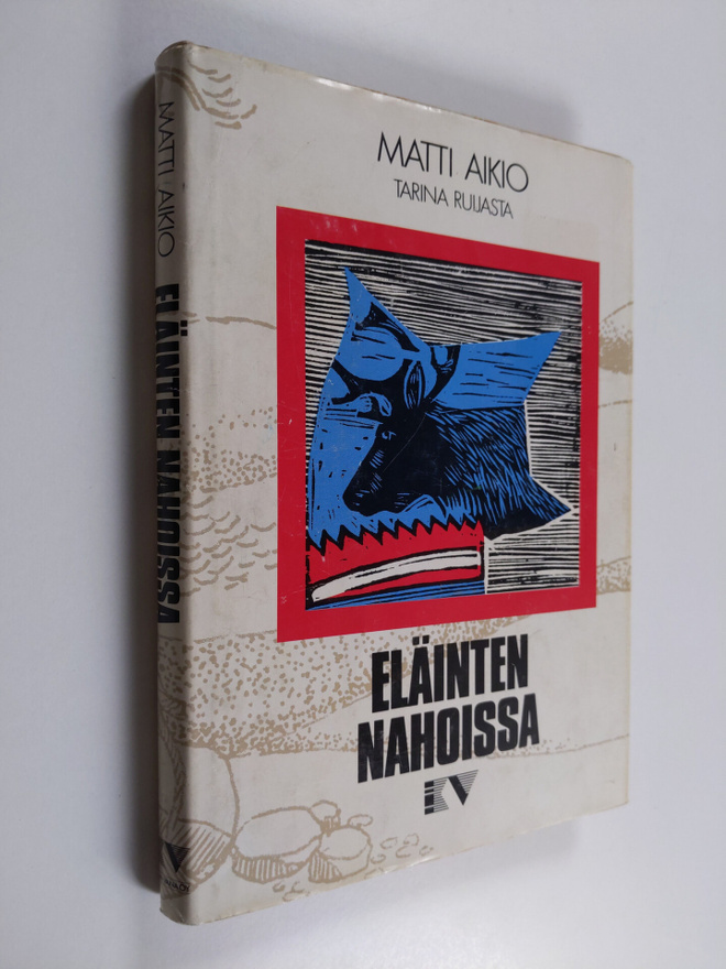 Matti Aikio : Eläinten nahoissa : tarina Ruijasta