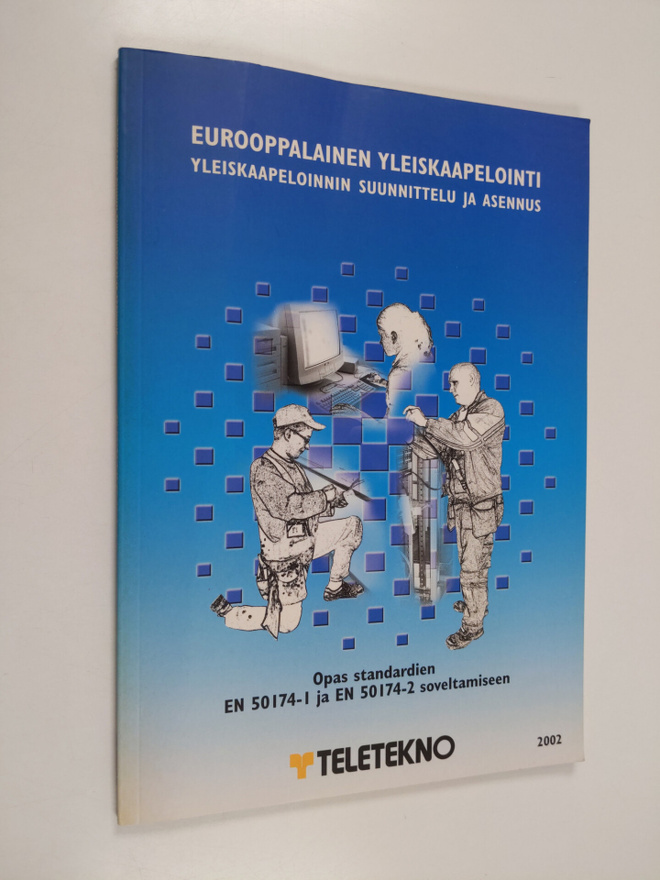 Eurooppalainen yleiskaapelointi : yleiskaapeloinnin suunn...