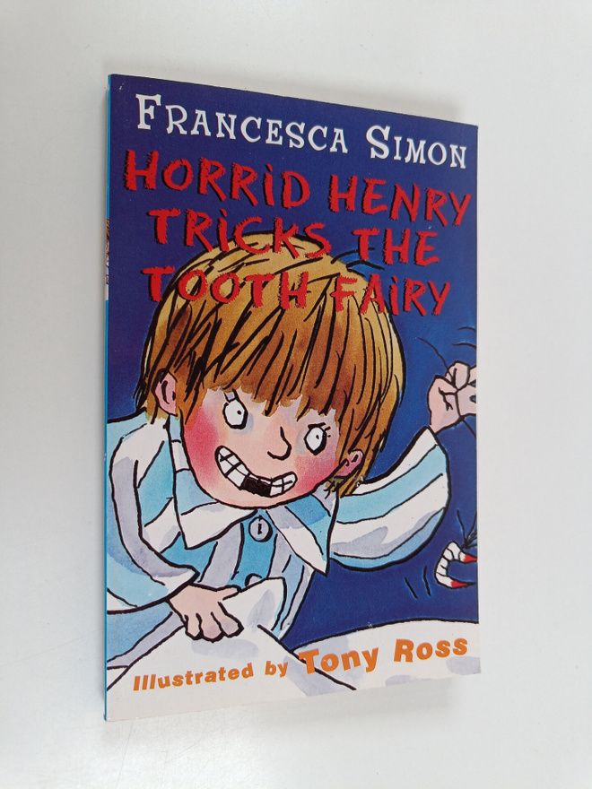 Francesca Simon : Horrid Henry tricks the tooth fairy