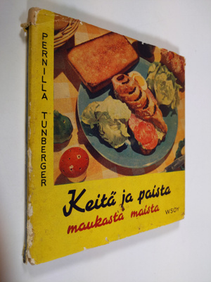 Pernilla Tunberger : Keitä ja paista - maukasta maista