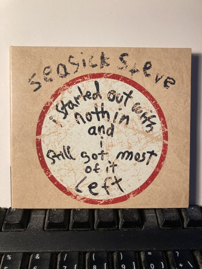 SEASICK STEVE: I Started Out With Nothin..., CD