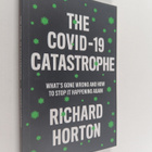Richard Horton : The COVID-19 Catastrophe - What's Gone W... - pikkukuva 1