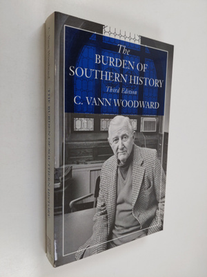 Comer Vann Woodward : The Burden of Southern History