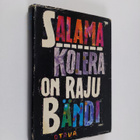 Hannu Salama : Kolera on raju bändi - pikkukuva 1
