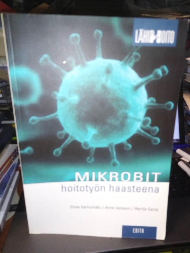 Karhumäki :  MIKROBIT HOITOTYÖN HAASTEENA ( SIS POSTIKULU)