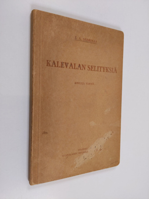 E.A. Saarimaa : Kalevalan selityksiä : kouluja varten