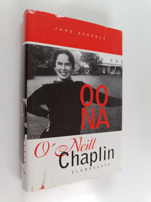 Jane Scovell : Oona O'Neill Chaplin : elämäkerta