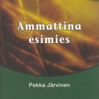 Pekka Järvinen: Ammattina esimies - pikkukuva 1