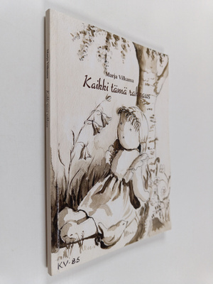 Marja Vilkama : Kaikki tämä rakkaus (signeerattu, tekijän...
