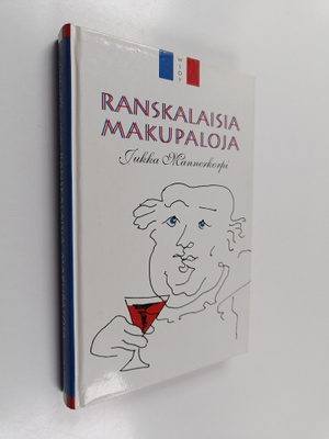 Jukka Mannerkorpi : Ranskalaisia makupaloja (signeerattu)