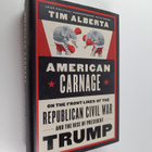 Tim Alberta : American carnage : on the front lines of th... - pikkukuva 1