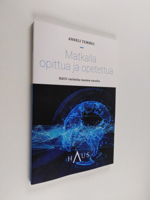 Anneli Temmes : Matkalla opittua ja opetettua : HAUS-tari...