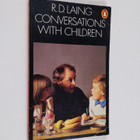 R. D. Laing : Conversations with children - pikkukuva 1