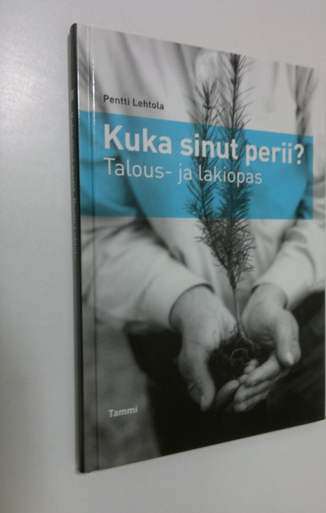 Pentti Lehtola : Kuka sinut perii : talous- ja lakiopas