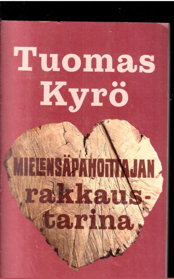 TUOMAS KYRÖ: Mielensäpahoittajan rakkaustarina