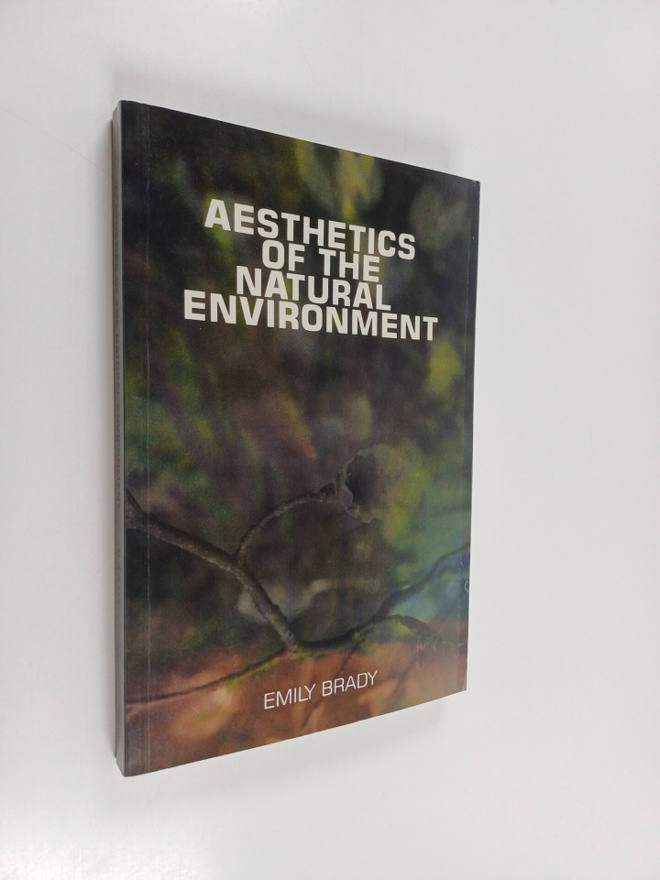 Emily Brady : Aesthetics of the Natural Environment