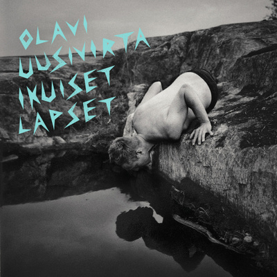 OLAVI UUSIVIRTA: Ikuiset lapset (CD), 2014, ks. kappaleet