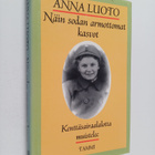 Anna Luoto : Näin sodan armottomat kasvot : kenttäsairaal... - pikkukuva 1