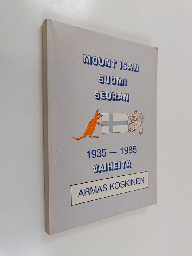 Armas Koskinen : Mount Isan Suomi-seuran vaiheita 1935-1985