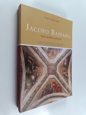 Kirsi Eskelinen : Jacopo Bassano freskomaalarina
