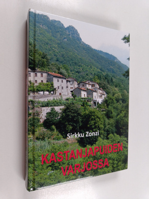Sirkku Zonzi : Kastanjapuiden varjossa (signeerattu, teki...