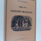 Julius Krohn : Suomen suvun pakanallinen jumalanpalvelus ... - pikkukuva 1