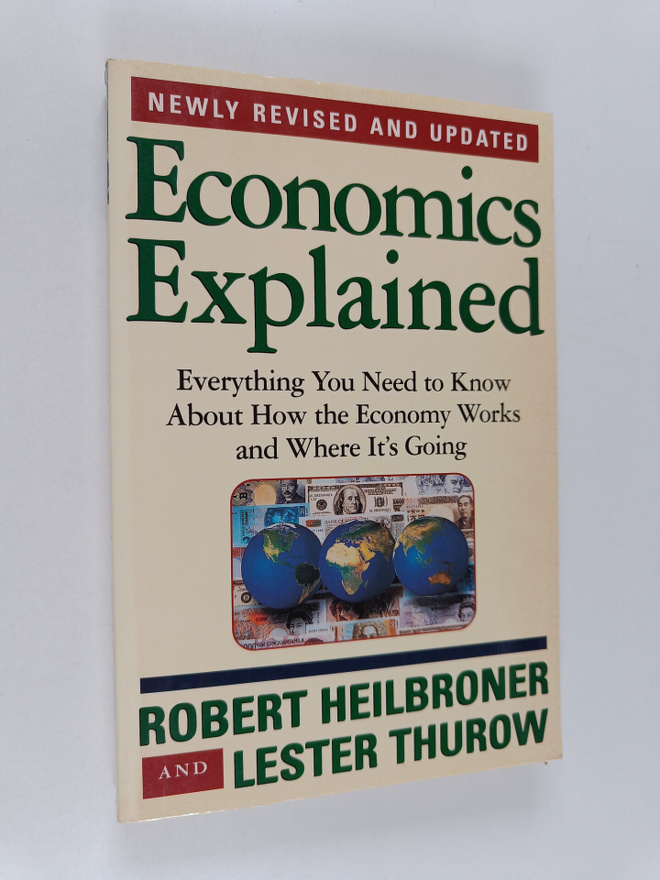 Robert L. Heilbroner ym. : Economics Explained - Everythi...