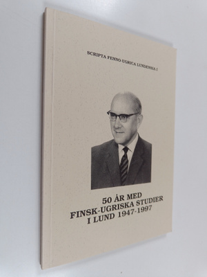 Peter Kuhn : 50 år med finsk-ugriska studier i Lund 1947-...