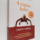 Timothy Ferriss : 4 tunnin keho : epätavallinen opas nope... - pikkukuva 1