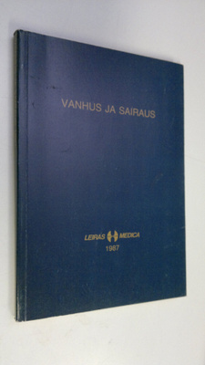 Vanhus ja sairaus : Leiras-Medica 31 luentopäivät lääkäre...