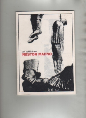 Vakkilainen: Nestor Mahno, Mahnovtsina press 1995, nid., K3
