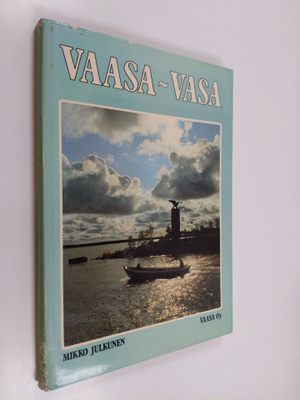 Mikko Julkunen : Vaasa - Vasa