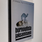 Ilkka Vartiovaara : Burnoutista jaksamiseen : aika itkeä,... - pikkukuva 1